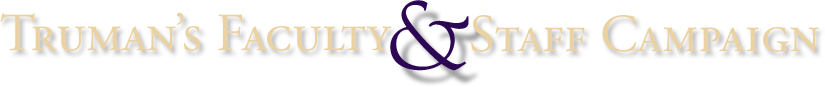Faculty and Staff Campaign - Truman Fund for Excellence
